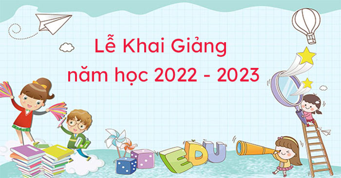 Lễ khai giảng năm học 2022-2023 Lễ khai giảng năm học 2022-2023